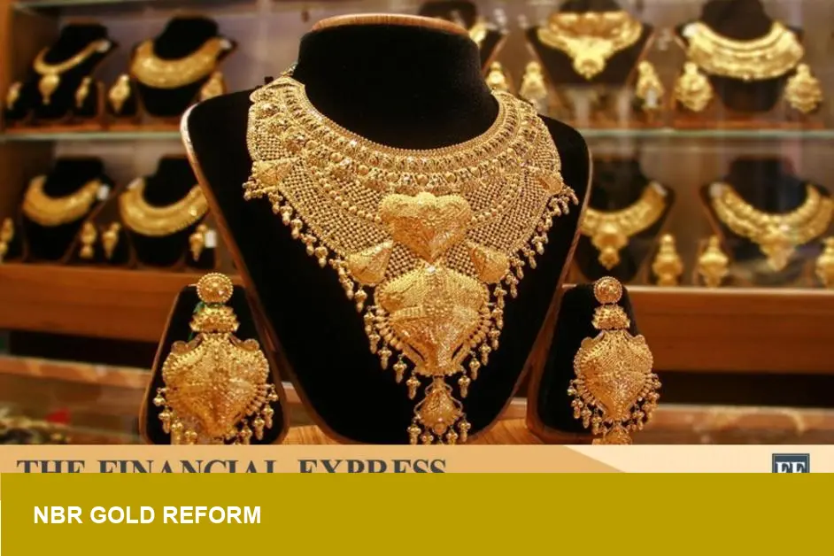 NBR Moves to Curb Gold Smuggling — Will Imports and Prices Reset?